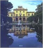 I giardini della diplomazia. Ambasciate e accademie straniere a Roma (Architettura. Varie)