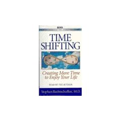 Time Shifting: Creating More Time to Enjoy Your Life