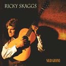 Revue Ricky Skaggs  / Solid Ground