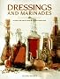 Dressings and Marinades: Classic and Novel Ways to Enliven Every Dish