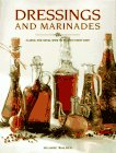 Dressings and Marinades: Classic and Novel Ways to Enliven Every Dish