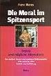 Die Moral im Spitzensport Doping und m�gliche Alternativen: STH, Steroide, EPO, Pro-Hormone und m�gliche Alternativen