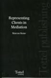 Representing clients in mediation : a new professional skill