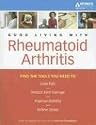The Arthritis Foundation's Guide to Good Living with Rheumatoid Arthritis, 3rd Edition
