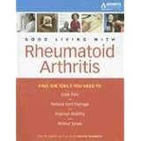 The Arthritis Foundation's Guide to Good Living with Rheumatoid Arthritis, 3rd Edition (Arthritis Foundation's Guide to Good Living with Rheumatoid Arthriti)