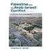 Palestine and the Arab-Israeli Conflict: A History with Documents