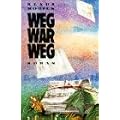 Weg war weg