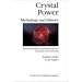 Crystal Power, Mythology and History: The Mystery, Magic and Healing Properties of Crystals, Stones and Gems