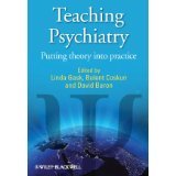 Teaching Psychiatry: Putting Theory into Practice [HARDCOVER] [2011] [By Linda Gask(Editor)]
