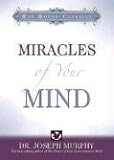 Miracles Of Your Mind (Hay House Classics)