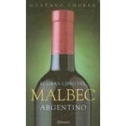 El Gran Libro del Malbec Argentino (Spanish Edition)