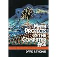 Math Projects in the Computer Age (Projects for Young Scientists) by David A. Thomas