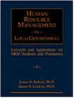 Human Resource Management in Local Government: Concepts and Applications for HRM Students and Practitioners