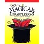 More Magical Library Lessons
