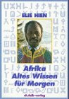 Afrika. Altes Wissen f�r morgen