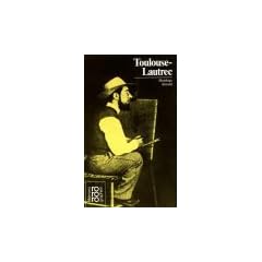 Toulouse-Lautrec, Henri de: Mit Selbstzeugnissen und Bilddokumenten