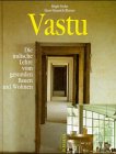 Produkt-Bild: Vastu. Die indische Lehre vom gesunden Bauen und Wohnen