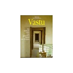 Vastu. Die indische Lehre vom gesunden Bauen und Wohnen