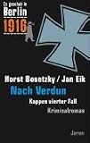 Nach Verdun: Kappes vierter Fall. Es geschah in Berlin 1916