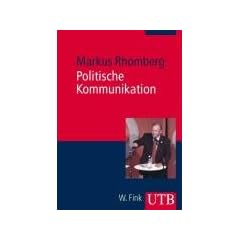 Politische Kommunikation: Eine Einf�hrung f�r Politikwissenschaftler