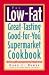 Book The Low-Fat, Great-Tasting, Good-For-You Supermarket Cookbook