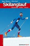 Skilanglauf. Geschichte, Kultur, Praxis
