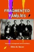 FRAGMENTED FAMILIES: Patterns of Estrangement and Reconciliation