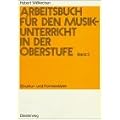 Arbeitsbuch f�r den Musikunterricht in der Oberstufe, Bd.2, Strukturanalyse und Formanalyse: Struktur- und Formanalyse