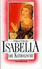 Isabella die Katholische - Philippe Erlanger