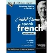Michel Thomas Speak French Advanced: 5-CD Advanced Program (Michel Thomas Speak...) by Michel Thomas