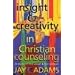 Insight & Creativity in Christian Counseling: A Study of the Usual & the Unique