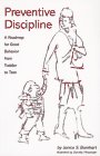 Preventive Discipline: A Road Map for Good Behavior from Toddler to Teen (Preventive Discipline)