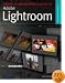 Digital Photographer's Guide to Adobe Photoshop Lightroom (A Lark Photography Book)