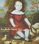 Two Hundred Years of English Naive Art, 1700-1900