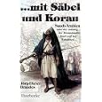 ... mit S�bel und Koran. Der Aufstieg der K�nigsfamilie Saud und der Wahabiten. by  J�rg-Dieter Brandes