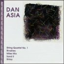 CD-Charts  Music : Dan Asia: String Quartet No. 1; Rivalries; Miles Mix; Sand II; Shtay