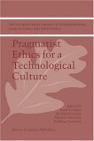 Pragmatist Ethics for a Technological Culture (The International Library of Environmental, Agricultural and Food Ethics)