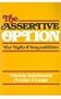 The Assertive Option: Your Rights and Responsibilities