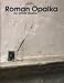 Roman Opalka: Der befreite Sisyphos by Roman Opalka ISBN 3893224408