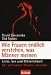 Wie Frauen endlich verstehen, was Männer meinen: Liebe, Sex und Männlichkeit (Broschiert)