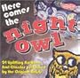 Here Comes the Night Owl