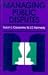 Books : Managing Public Disputes: A Practical Guide to Handling Conflict and Reaching Agreements (Jossey-Bass Management Series)