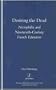 Desiring the Dead: Necrophilia and Nineteenth-Century French Literature (Legenda)