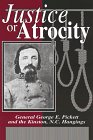 Justice or Atrocity: Gen. George Pickett and the Kinston, NC Hangings
