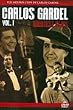 Carlos Gardel - Greatest Clips [Vol. 1]