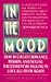 In the Mood: How to Create Romance, Passion, and Sexual Excitement by Falling in Love All over Again