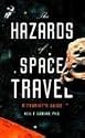The Hazards of Space Travel: A Tourist's Guide