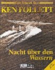 Nacht &uuml;ber den Wassern, 6 Cassetten - Ken Follett, Udo Schenk