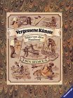 Vergessene K&uuml;nste - Bilder vom alten Handwerk - John Seymour