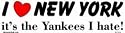 I love New York it is the Yankees I hate bumper sticker